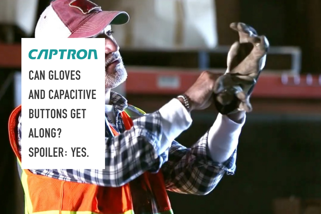 Will CAPTRON capacitive touch buttons actuate if an operator wears gloves?