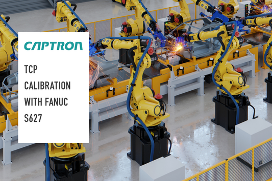 Utilizing CAPTRON High-Precision Photoelectric Sensors for Automatic TCP Calibration with FANUC S627